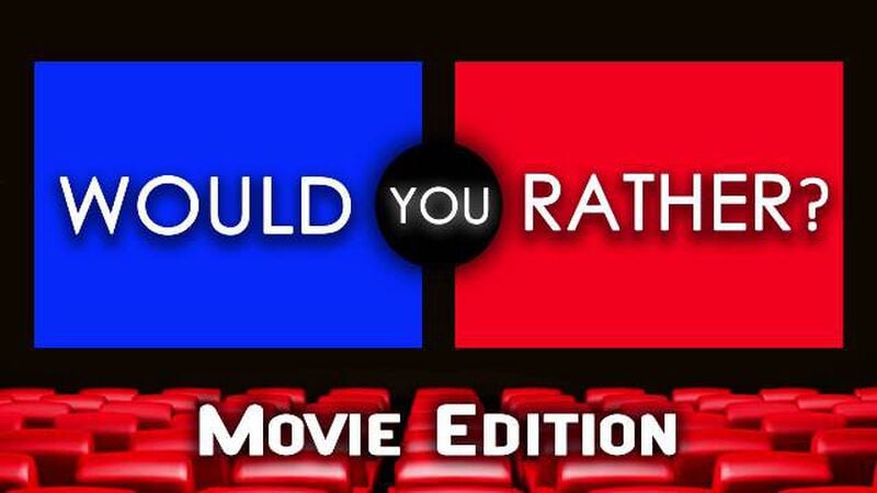 Would You Rather - Movie Edition